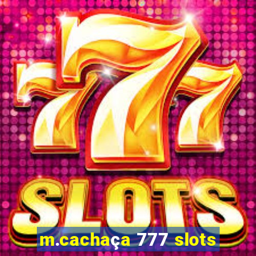 m.cachaça 777 slots